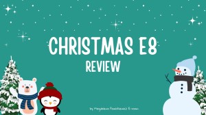 CHRISTMAS E8 REVIEW